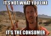 its-not-what-you-like-its-the-consumer.jpg its-not-what-you-like-its-the-consumer.jpg